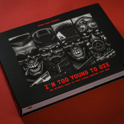 I’m Too Young To Die: The Ultimate Guide to First-Person Shooters 1992–2002